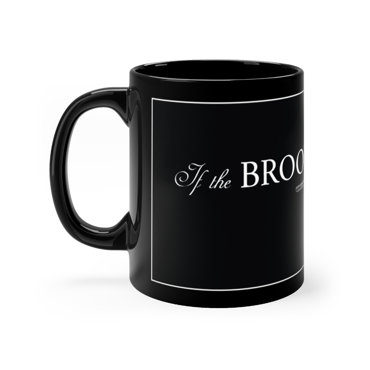 "If the broom fits...ride it." Black mug 11oz product thumbnail image