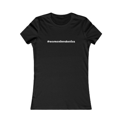 Women In Robotics Hashtag Favorite T-Shirt