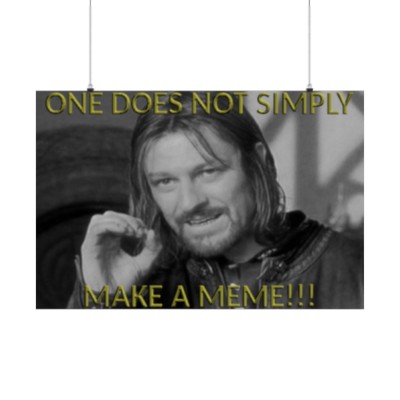 One Does Not.. Meme | Premium Matte Horizontal Poster