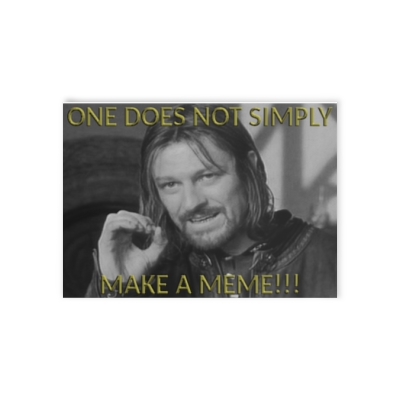 One Does Not Simply.. GOLD! | Official IRL MEME!