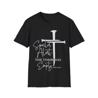 Spoiler Alert ... The Tomb was Empty Tee_White Letters