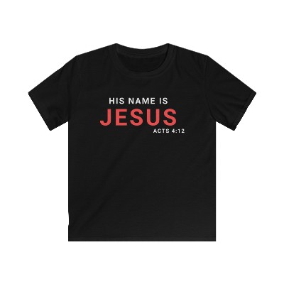 Kids Softstyle His name is Jesus T-Shirt