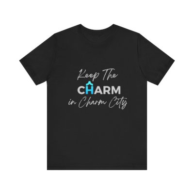 Keep The CHARM In Charm City Tee