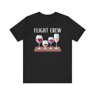 Wine Flight Crew Funny Crew Neck Tshirt | Gift for Her Birthday, Mothers Day, Holiday or Just Because