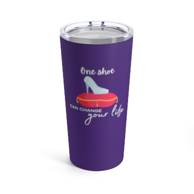 One Shoe Can Change Your Life 20 oz Tumbler, Cinderella knew it, now you do too!