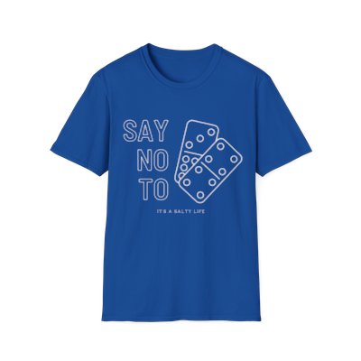 Say No to Dominos - Unisex Softstyle T-Shirt