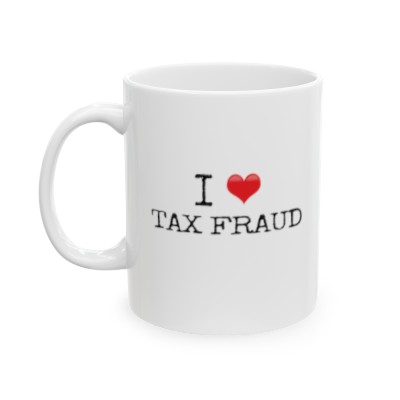 I Heart Tax Fraud Mug
