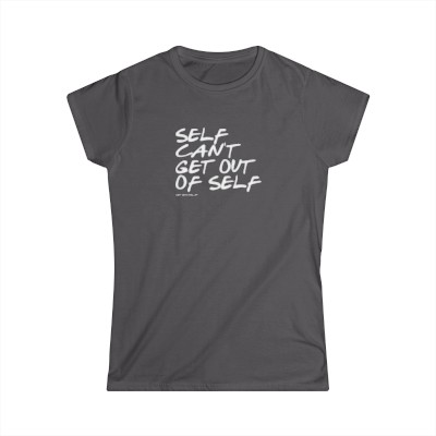 Self Can't... - Women's Softstyle Tee: White Ink
