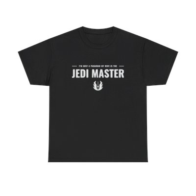 " I'm just a padawan my  wife is the jedi master" "Unisex T-shirt!