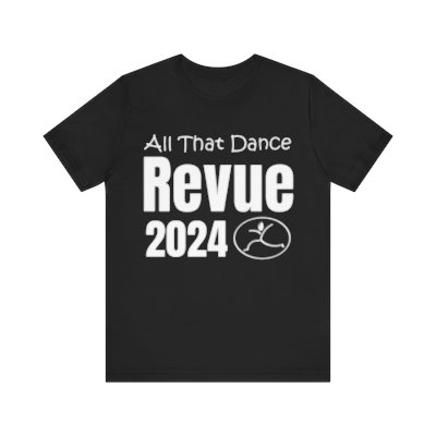 Adult Sizes - Two Sided All That Dance Revue 2023 Tshirt with Names on Back