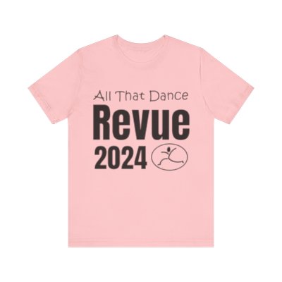 Adult Sizes - All That Dance Revue 2024 Tshirt
