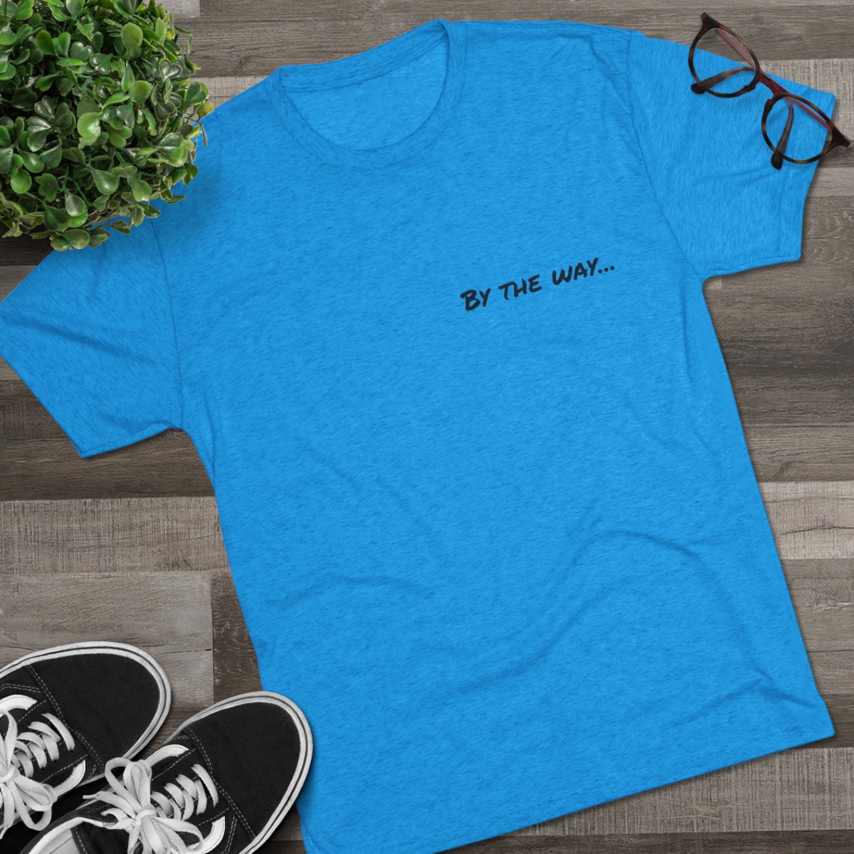 By the way...God doesn't change! : Unisex Tri-Blend Crew Tee product thumbnail image
