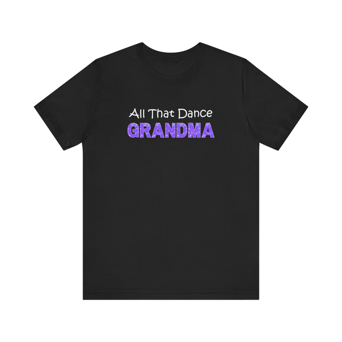 All That Dance Grandma Tshirt product main image