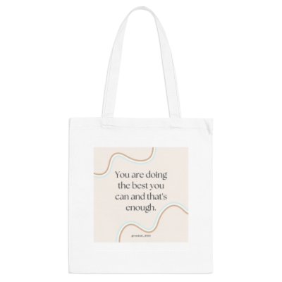 You are doing the best you can and that's enough - Tote Bag