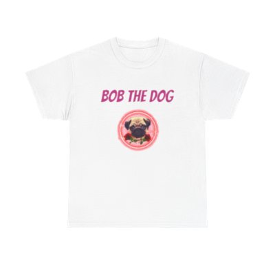 Bob the Dog T Shirt 