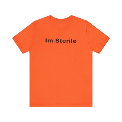 "I'm Sterile" Printed Short Sleeve Tee
