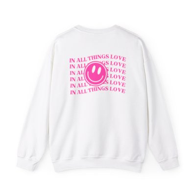 Sweatshirt: "All Things Love"
