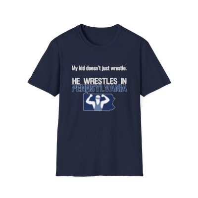 "My son wrestles in PA" t-shirt