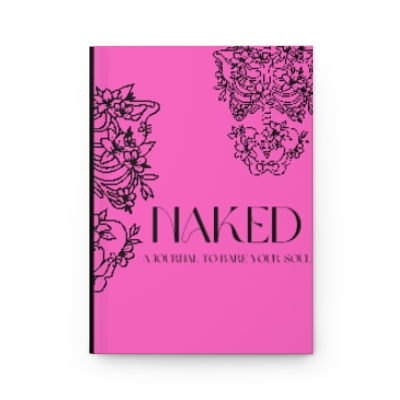 Naked: A Journal to bare your soul