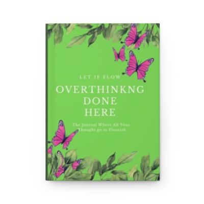 Overthinking Done Here Butterfly Journal
