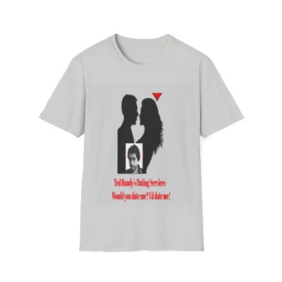 Ted Bundy's Dating Services T-Shirt