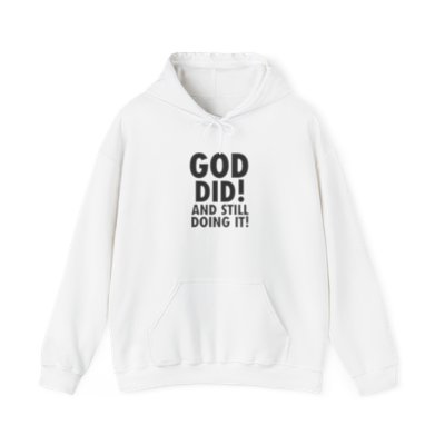 God Did and is Still Doing Unisex Heavy Blend™ Hooded Sweatshirt