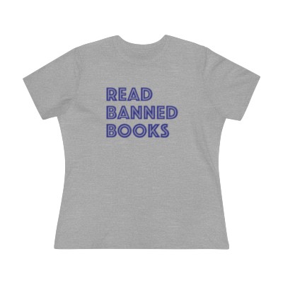 Read Banned Books - Women's Premium Tee -  Bella+Canvas shirt
