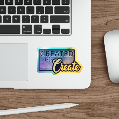 Created to Create - Holographic Die-cut Stickers