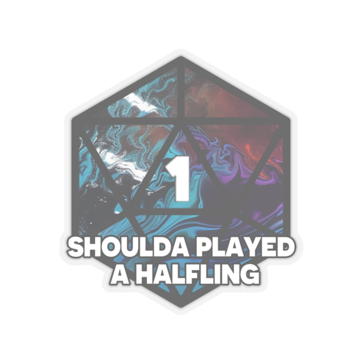 Natural One: Shoulda played a halfling - Funny RPG Stickers - various sizes in transparent and white. product thumbnail image