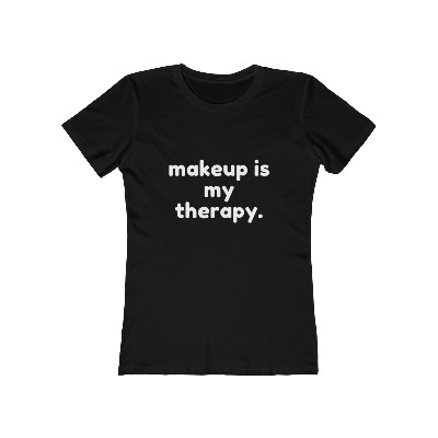 Makeup Is My Therapy - Women's Tee