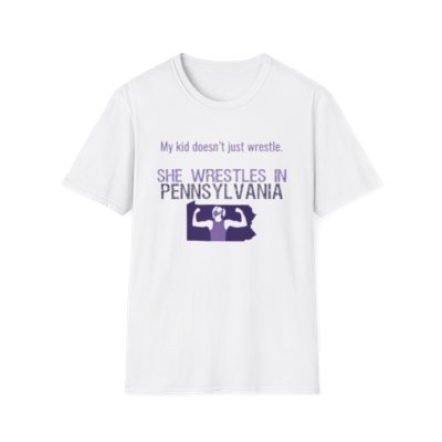 "My daughter wrestles in PA" t-shirt