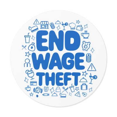 Blue End Wage Theft Round Sticker