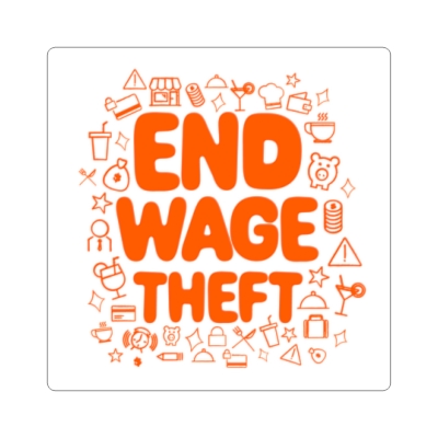Square End Wage Theft Sticker Orange