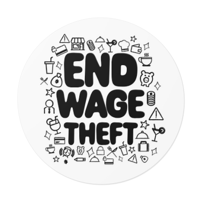 Black End Wage Theft Round Sticker