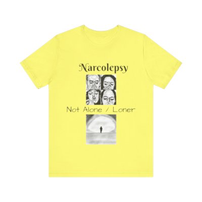 Narcolepsy Not Alone / Loner - Unisex Jersey Short Sleeve Tee