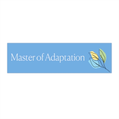 "Master of Adaptation" Bumper Stickers