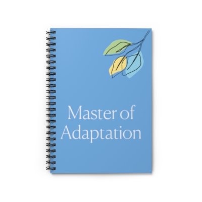 "Master of Adaptation" Spiral Notebook - Ruled Line