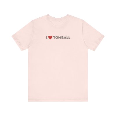 I Love Tomball - Unisex Jersey Short Sleeve Tee