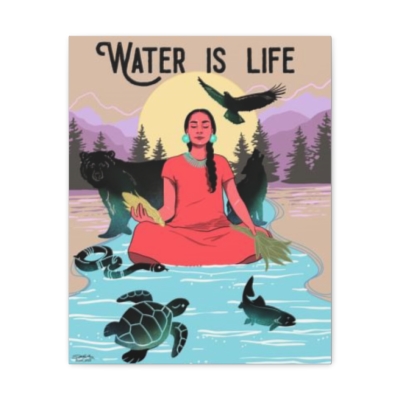 "Water is life" Canvas Gallery Wraps
