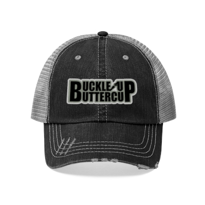 Buckle Up Buttercup Trucker Hat