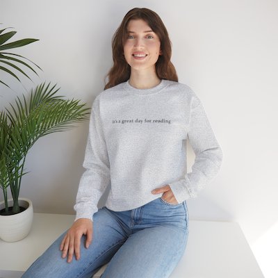 It's a Great Day for Reading Crewneck Sweatshirt for Readers, BookTokers, Book Influencers, Bookstagrammers