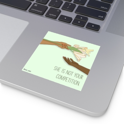 "She is not your competition" Square Vinyl Stickers