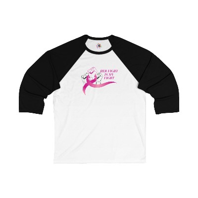 Her Fight is my Fight, Breast Cancer, Positively Living, Unisex 3\4 Sleeve Baseball Tee
