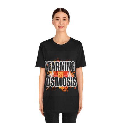 Learning By Osmosis shirt Express Delivery available