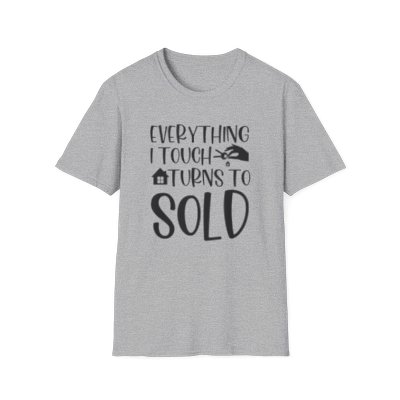 Realtor Tee - Everything I touch turns to sold