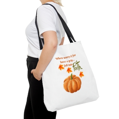 When Worry & Fear Have A Grip...Fall Into Faith Tote Bag 