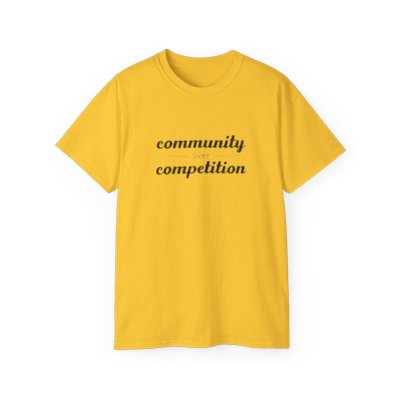 Community Over Competition Unisex Ultra Cotton Tee