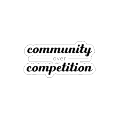 Community over Competition Die-Cut Stickers