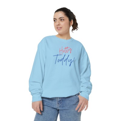 HOTTY TODDY -- Unisex Garment-Dyed Sweatshirt