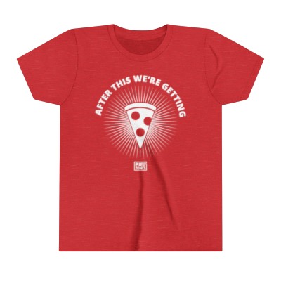 After This We're Getting Pizza - Youth T-shirt